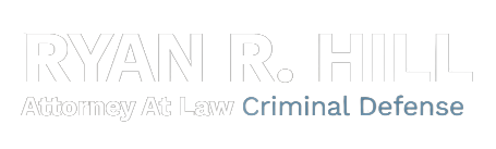 Ryan R. Hill | Attorney At Law Criminal Defense